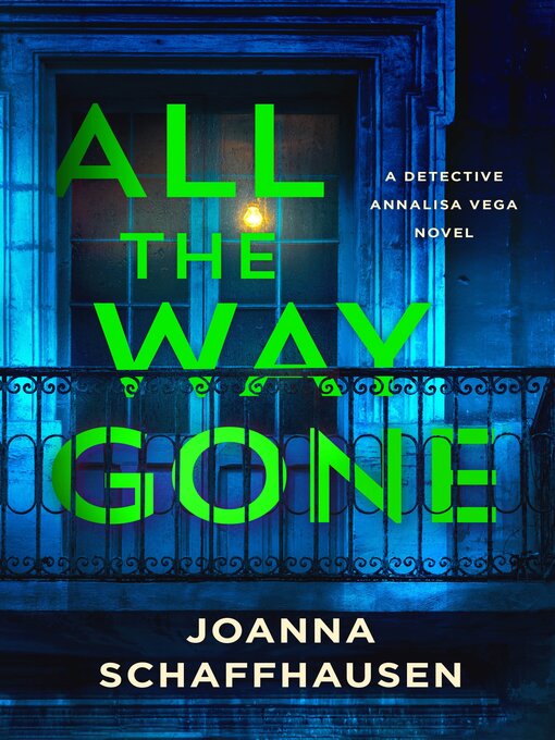 Title details for All the Way Gone by Joanna Schaffhausen - Available